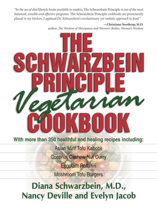 Title details for The Schwarzbein Principle Vegetarian Cookbook by Diana Schwarzbein, M.D. - Wait list